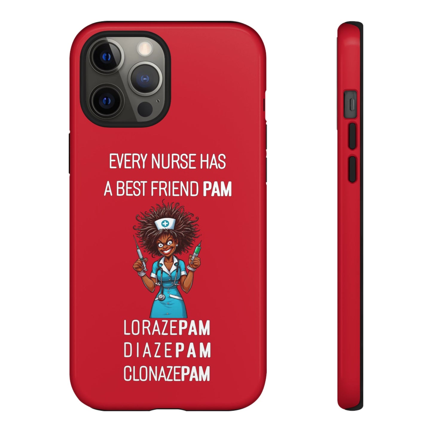 Nurse iPhone Tough Case - Every Nurse Has a Friend Named PAM Design (3) - Dark Red