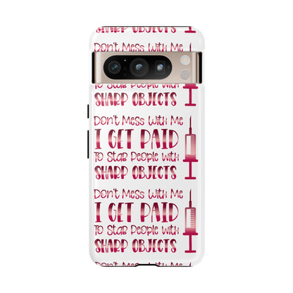 Google Pixel Tough Case - Don't Mess With Me I Get Paid To Stab People  - White