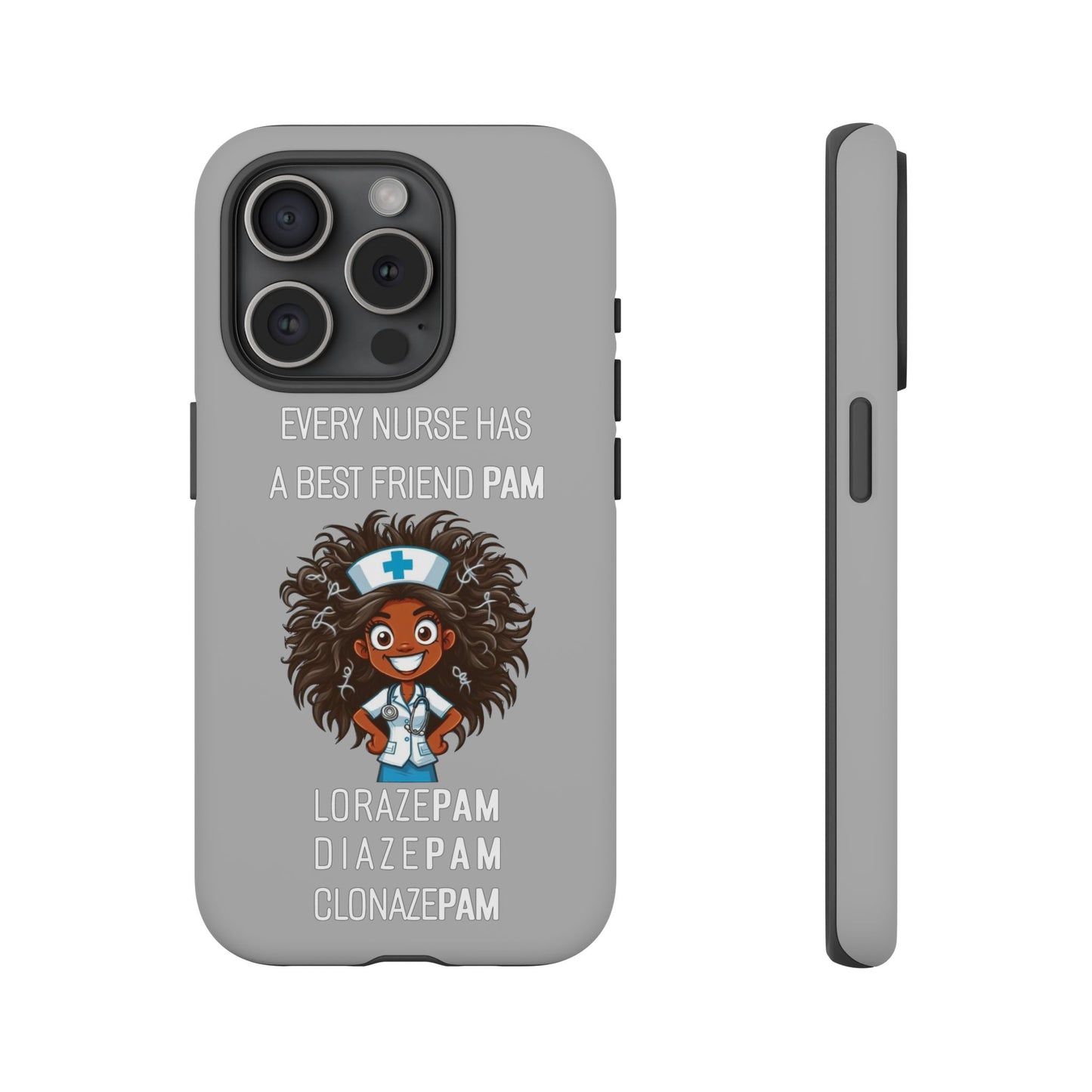 Nurse iPhone Tough Case - Every Nurse Has a Friend Named PAM Design (2) - Light Grey