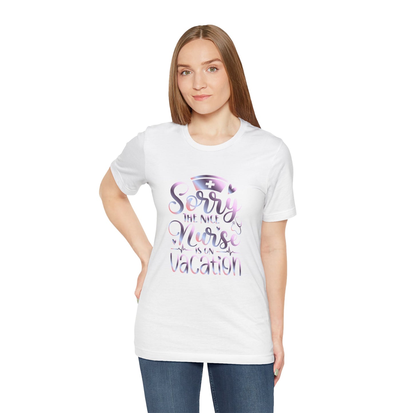 Sorry The Nice Nurse Is On Vacation gradient 1