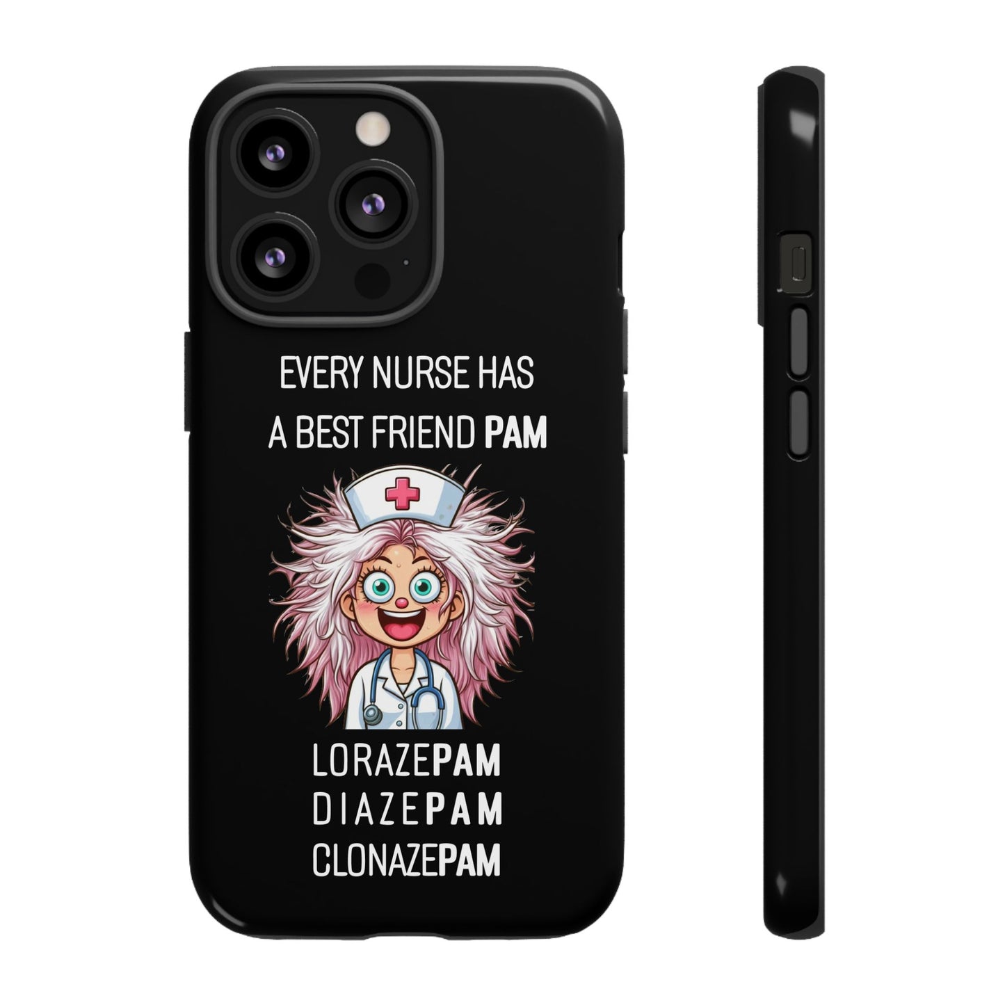 Nurse iPhone Tough Case - Every Nurse Has a Friend Named PAM Design (1) - Black