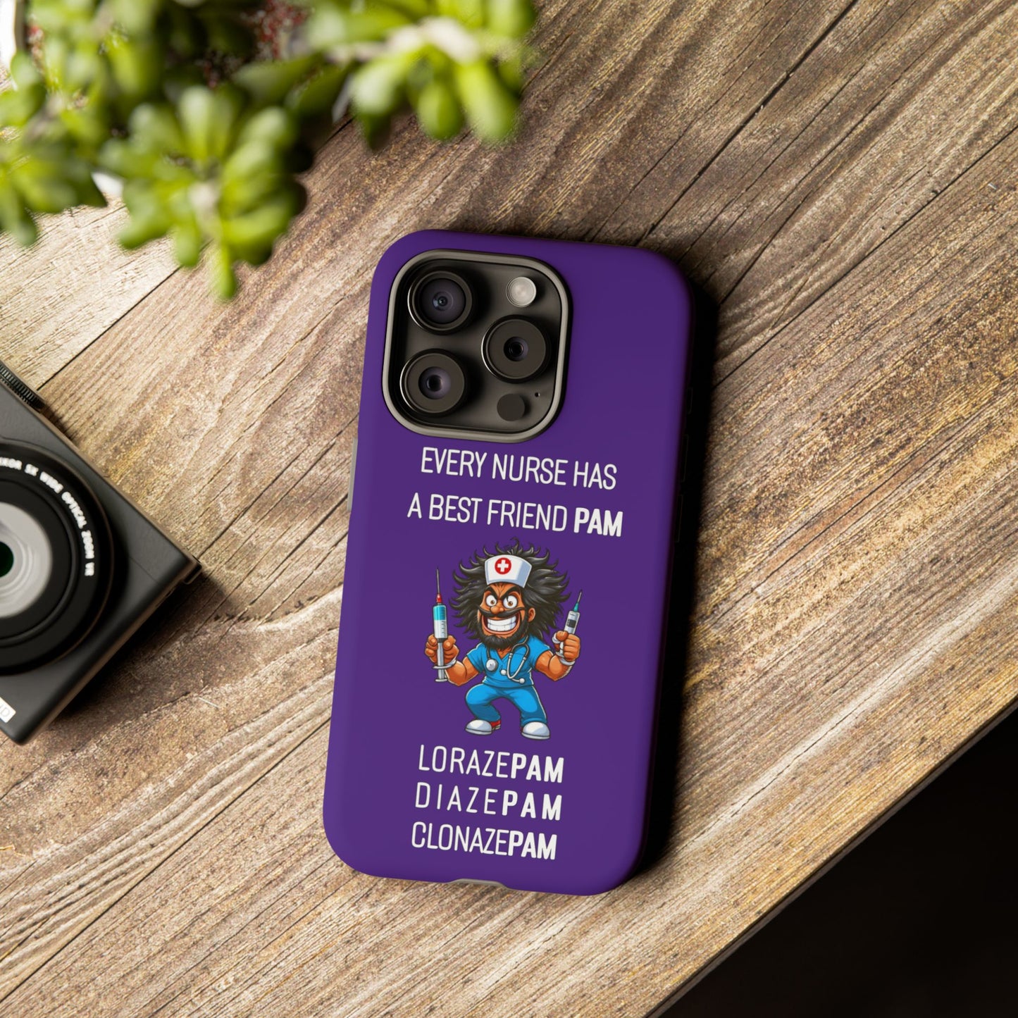 Nurse iPhone Tough Case - Every Nurse Has a Friend Named PAM Design (6) - Dark Purple