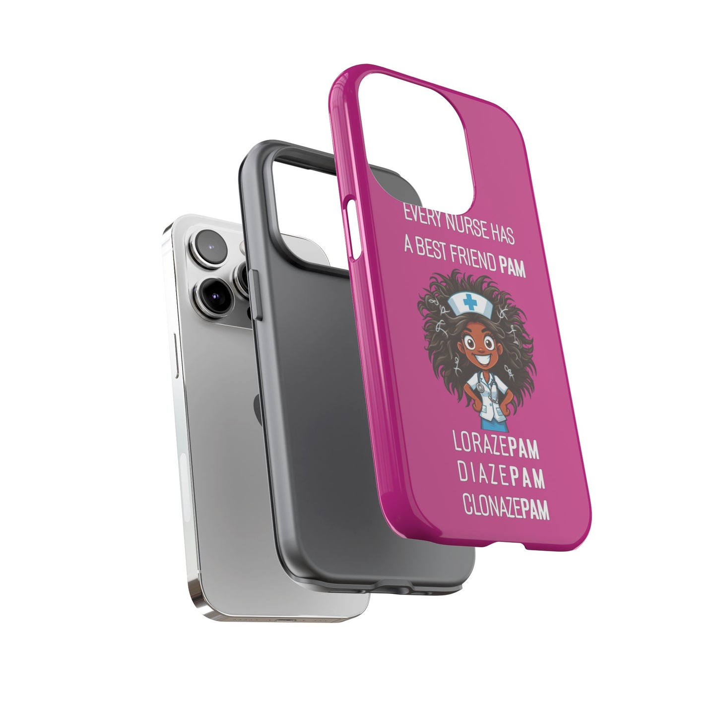 Nurse iPhone Tough Case - Every Nurse Has a Friend Named PAM Design (2) - Pink