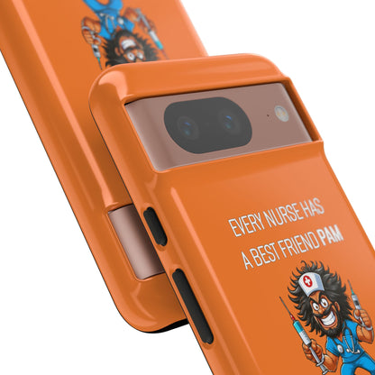 Nurse Google Pixel Tough Case - Every Nurse Has a Friend Named PAM Design (6) - Orange