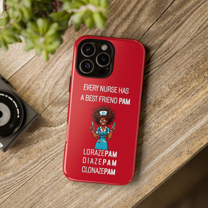 Nurse iPhone Tough Case - Every Nurse Has a Friend Named PAM Design (3) - Dark Red