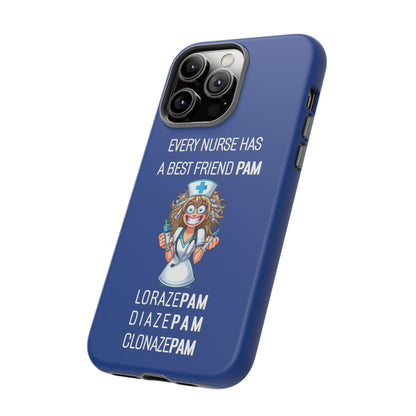 Nurse iPhone Tough Case - Every Nurse Has a Friend Named PAM Design (4) - Dark Blue