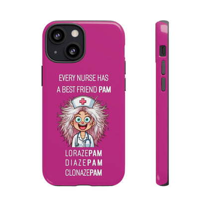 Nurse iPhone Tough Case - Every Nurse Has a Friend Named PAM Design (1) - Pink