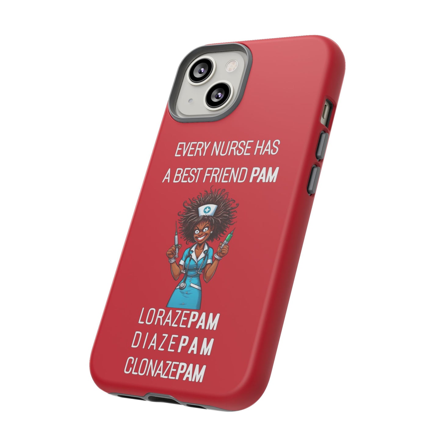 Nurse iPhone Tough Case - Every Nurse Has a Friend Named PAM Design (3) - Dark Red