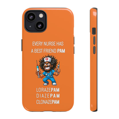 Nurse iPhone Tough Case - Every Nurse Has a Friend Named PAM Design (6) - Orange