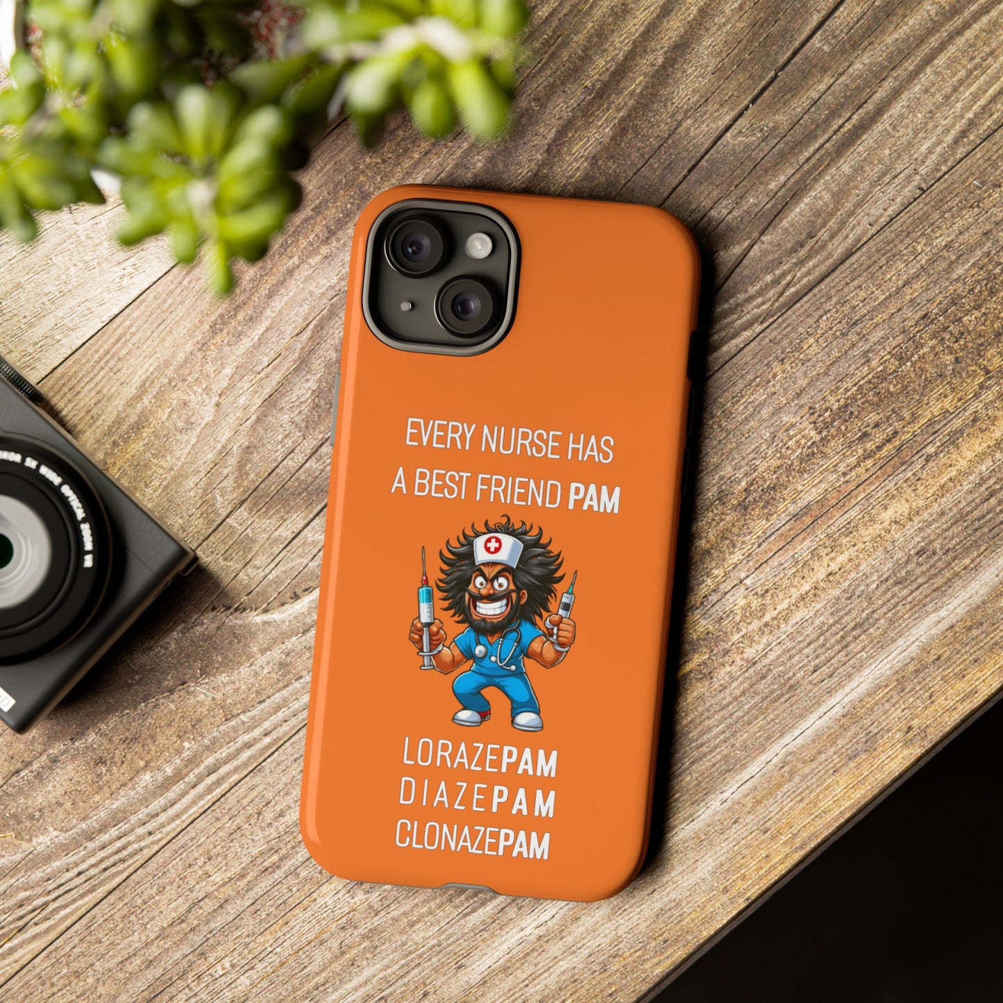 Nurse iPhone Tough Case - Every Nurse Has a Friend Named PAM Design (6) - Orange