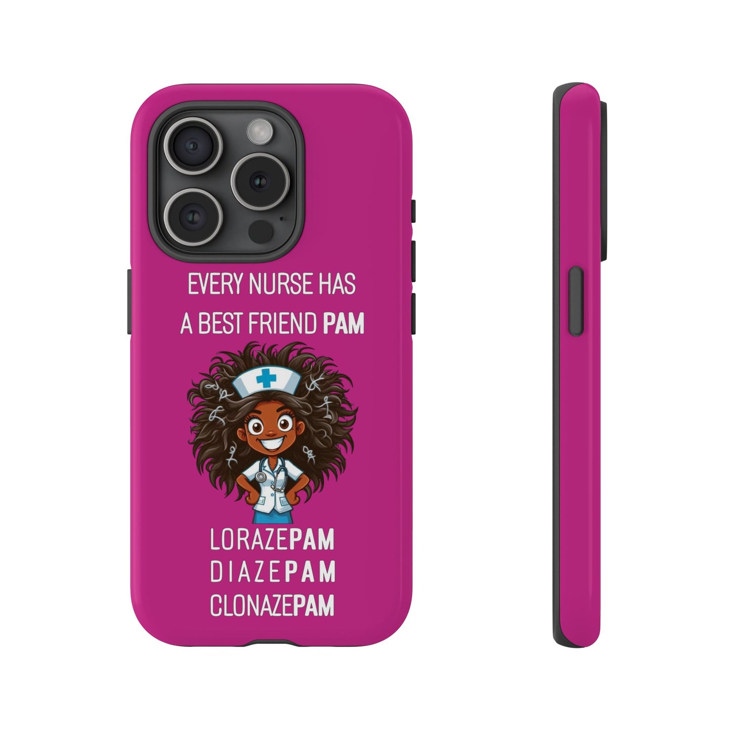 Nurse iPhone Tough Case - Every Nurse Has a Friend Named PAM Design (2) - Pink