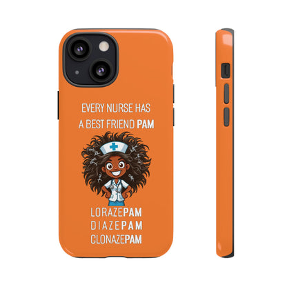 Nurse iPhone Tough Case - Every Nurse Has a Friend Named PAM Design (2) - Orange