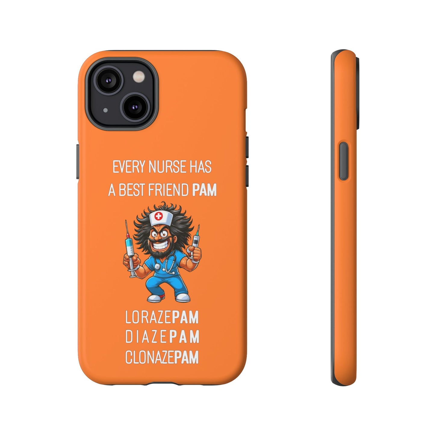 Nurse iPhone Tough Case - Every Nurse Has a Friend Named PAM Design (6) - Orange