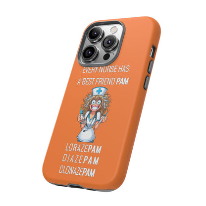 Nurse iPhone Tough Case - Every Nurse Has a Friend Named PAM Design (4) - Orange