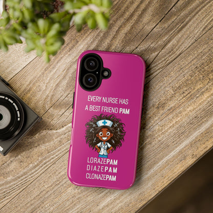 Nurse iPhone Tough Case - Every Nurse Has a Friend Named PAM Design (2) - Pink