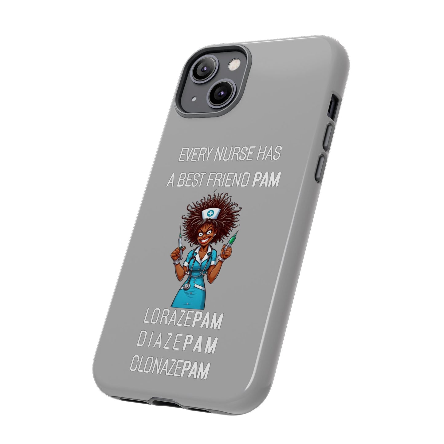 Nurse iPhone Tough Case - Every Nurse Has a Friend Named PAM Design (3) - Light Grey