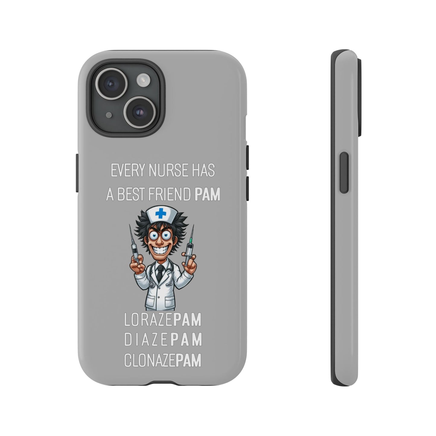 Nurse iPhone Tough Case - Every Nurse Has a Friend Named PAM Design (5) - Light Grey