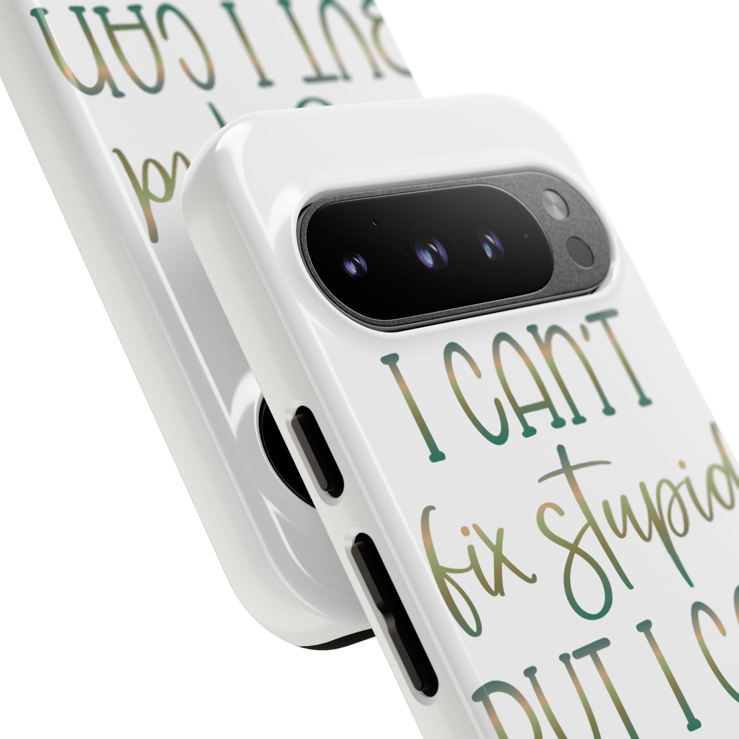 Google Pixel Tough Case - I Can't Fix Stupid But I Can Sedate It - White