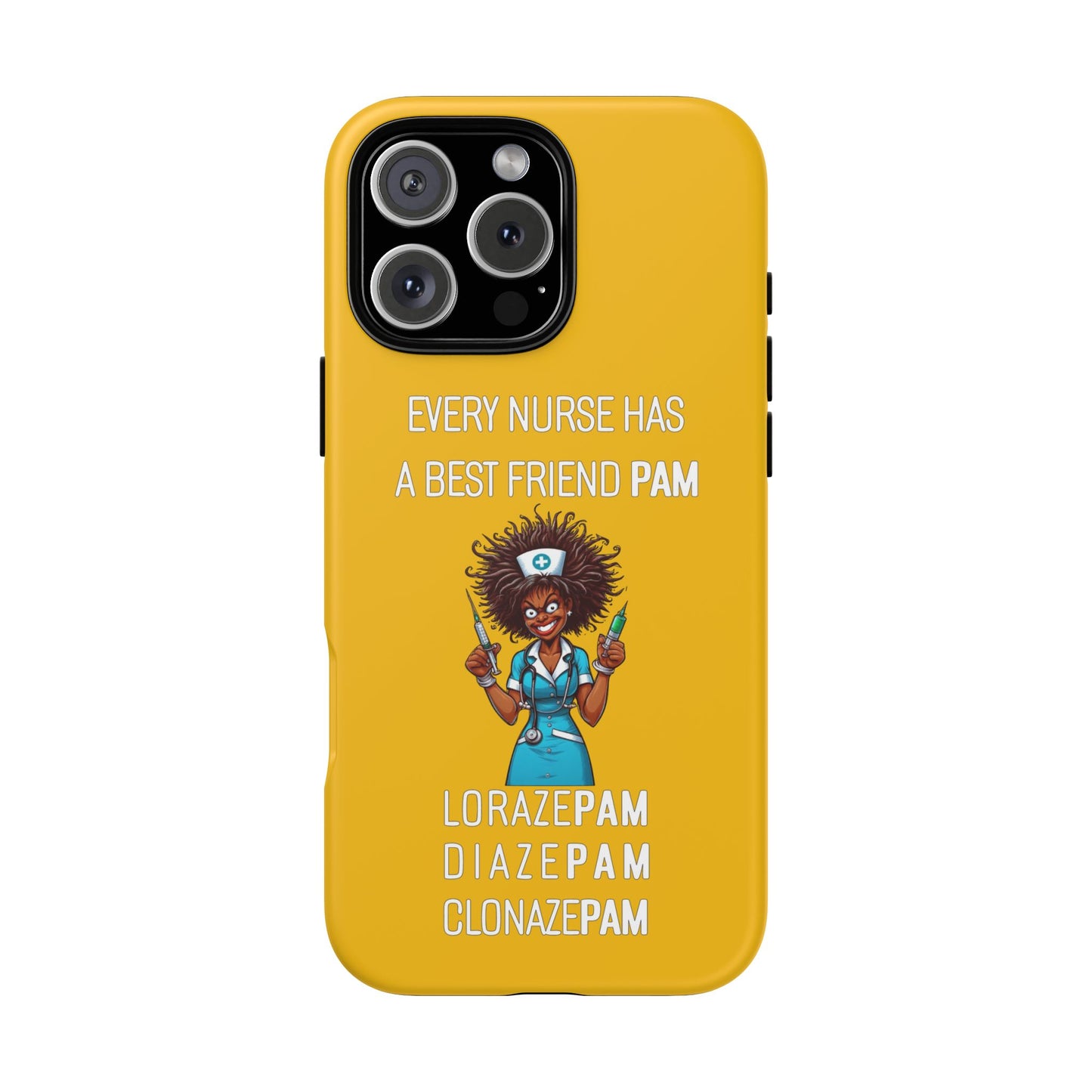 Nurse iPhone Tough Case - Every Nurse Has a Friend Named PAM Design (3) - Yellow