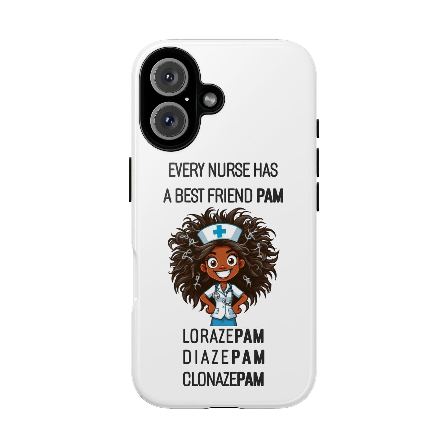 Nurse iPhone Tough Case - Every Nurse Has a Friend Named PAM Design (2) - White