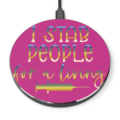 I Stab People for a Living Wireless Charger | Fast Charging Pad for Healthcare Professionals