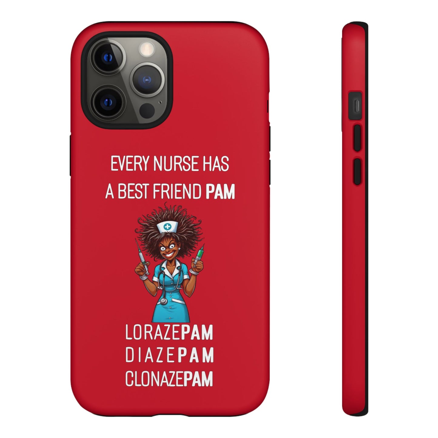 Nurse iPhone Tough Case - Every Nurse Has a Friend Named PAM Design (3) - Dark Red