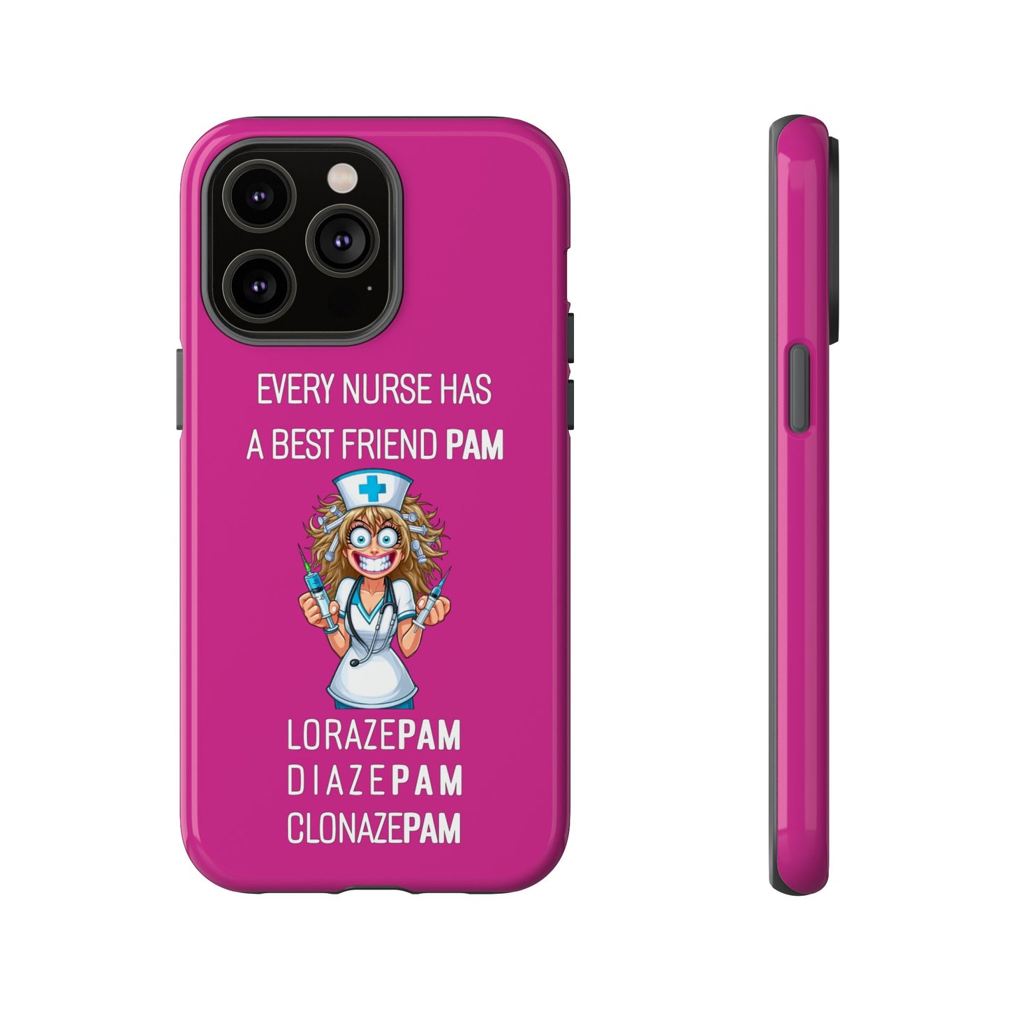 Nurse iPhone Tough Case - Every Nurse Has a Friend Named PAM Design (4) - Pink