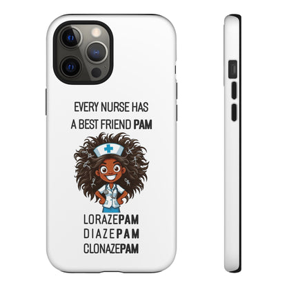 Nurse iPhone Tough Case - Every Nurse Has a Friend Named PAM Design (2) - White