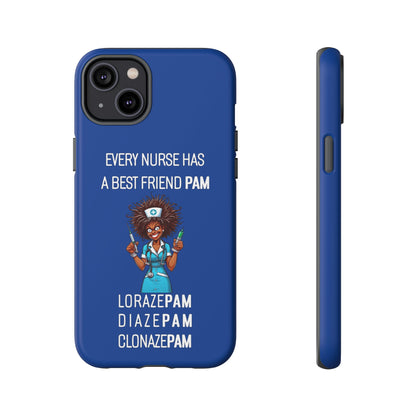 Nurse iPhone Tough Case - Every Nurse Has a Friend Named PAM Design (3) - Dark Blue