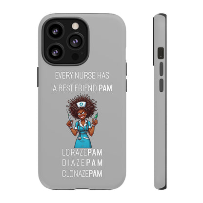 Nurse iPhone Tough Case - Every Nurse Has a Friend Named PAM Design (3) - Light Grey