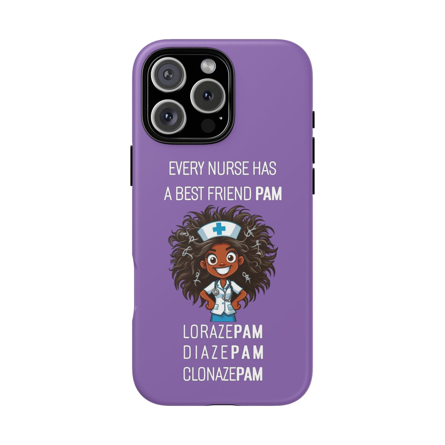 Nurse iPhone Tough Case - Every Nurse Has a Friend Named PAM Design (2) - Light Purple