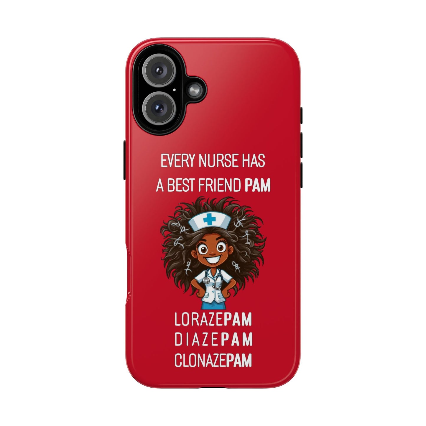 Nurse iPhone Tough Case - Every Nurse Has a Friend Named PAM Design (2) - Dark Red