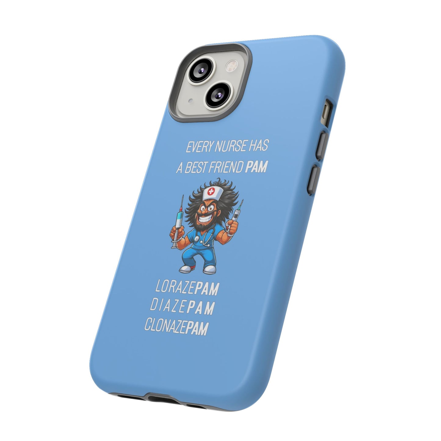 Nurse iPhone Tough Case - Every Nurse Has a Friend Named PAM Design (6) - Light Blue