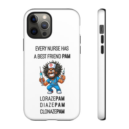 Nurse iPhone Tough Case - Every Nurse Has a Friend Named PAM Design (6) - White