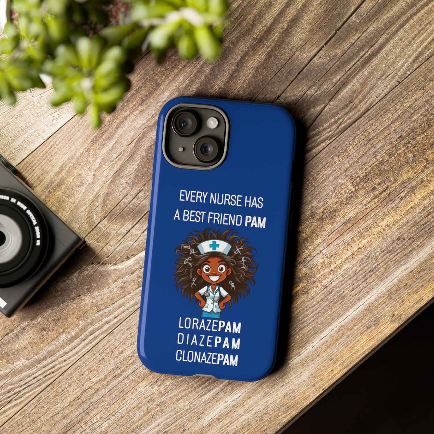 Nurse iPhone Tough Case - Every Nurse Has a Friend Named PAM Design (2) - Dark Blue