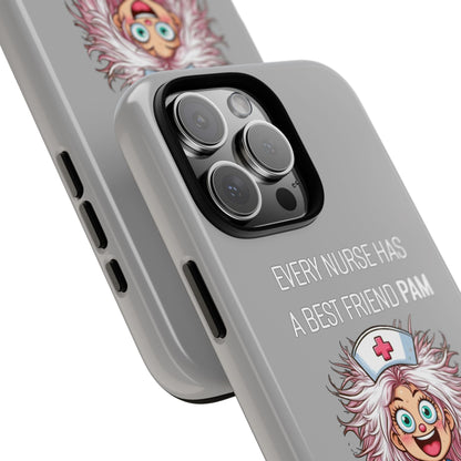 Nurse iPhone Tough Case - Every Nurse Has a Friend Named PAM Design (1) - Light Grey