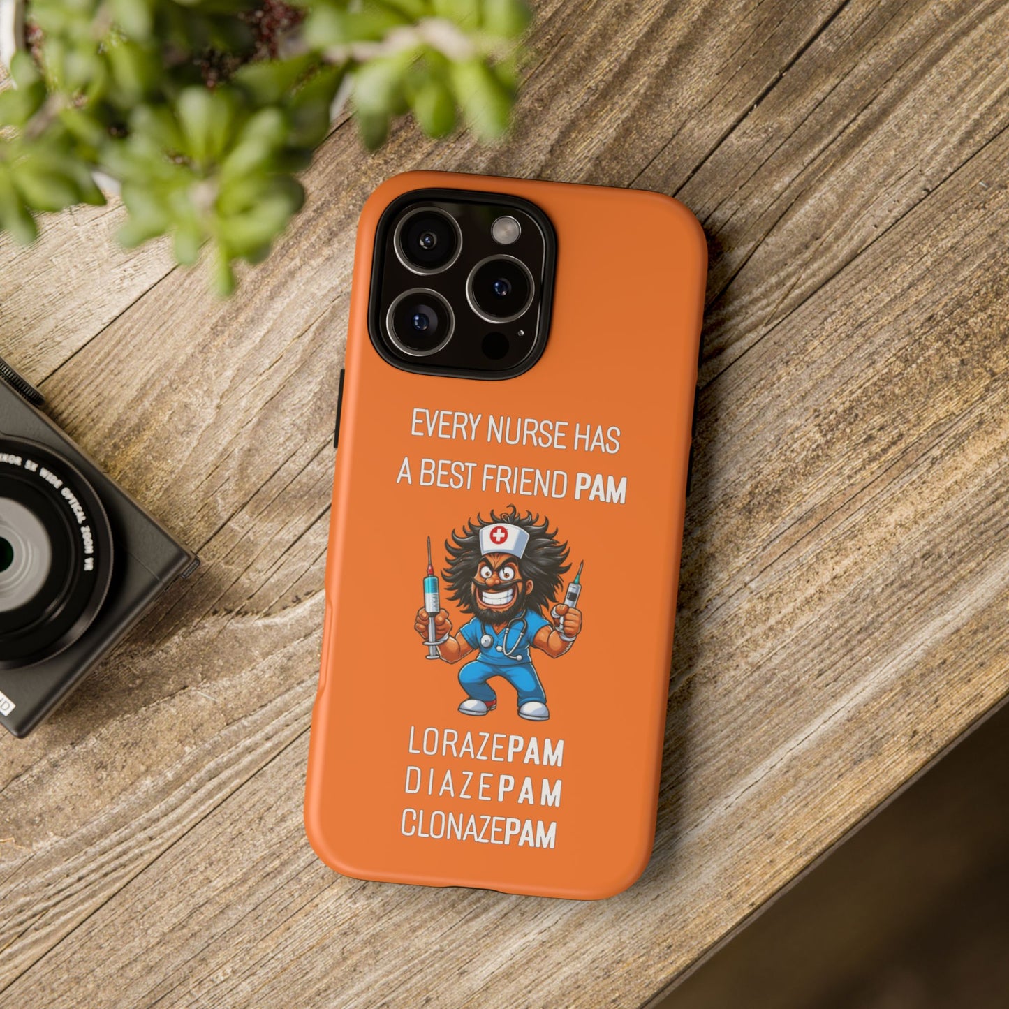 Nurse iPhone Tough Case - Every Nurse Has a Friend Named PAM Design (6) - Orange