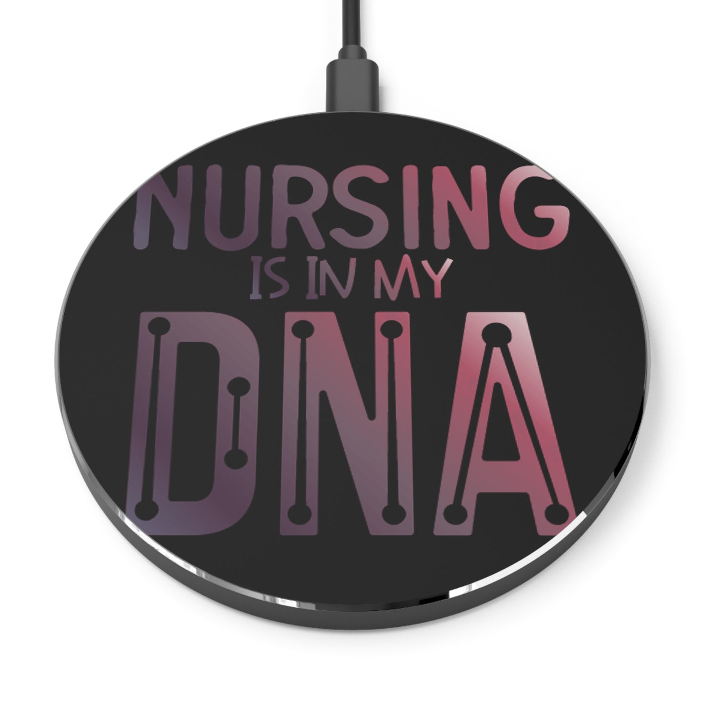Nursing is in my DNA Wireless Charger | Fast Charging Pad for Healthcare Professionals