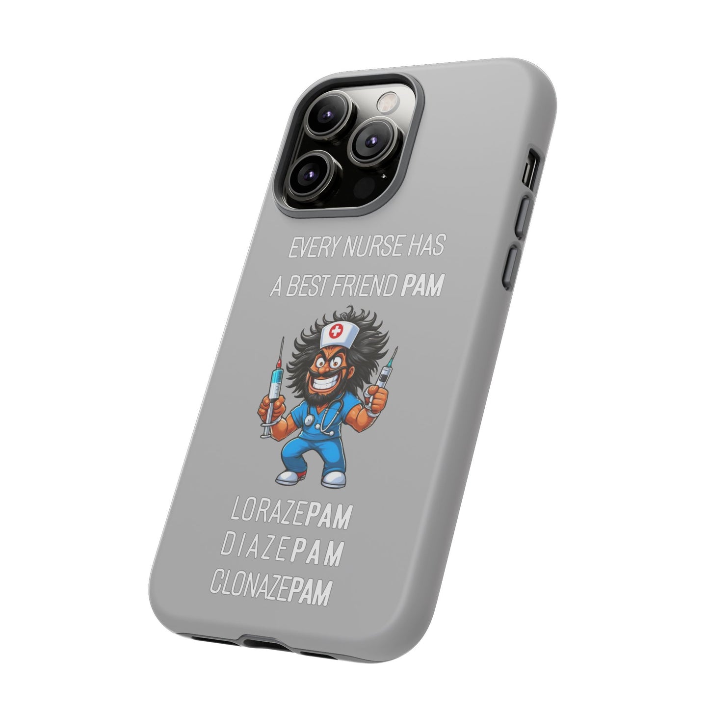 Nurse iPhone Tough Case - Every Nurse Has a Friend Named PAM Design (6) - Light Grey