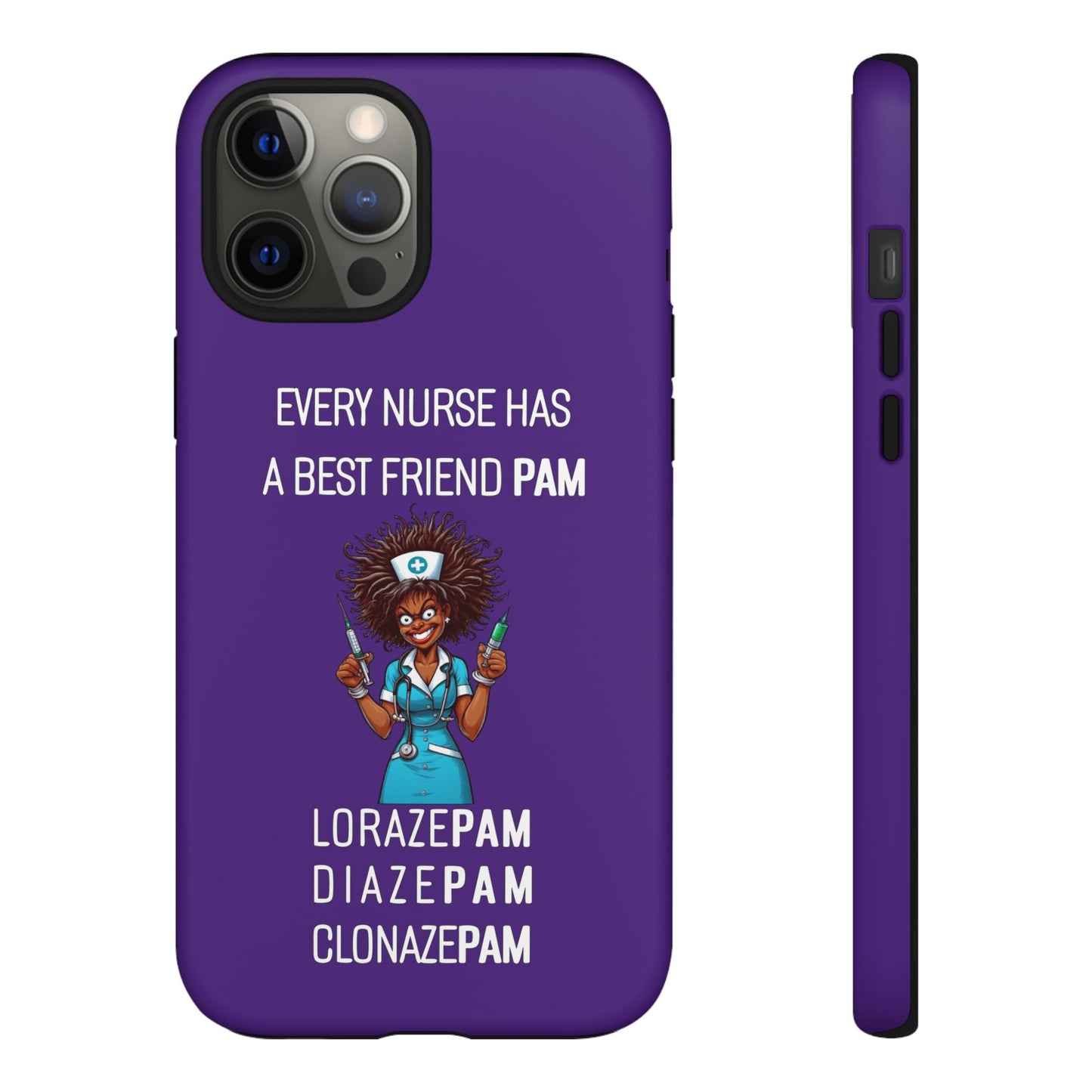 Nurse iPhone Tough Case - Every Nurse Has a Friend Named PAM Design (3) - Dark Purple