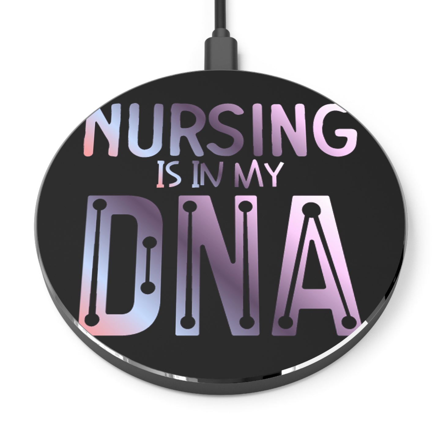 Nursing is n my DNA Wireless Charger | Fast Charging Pad for Healthcare Professionals