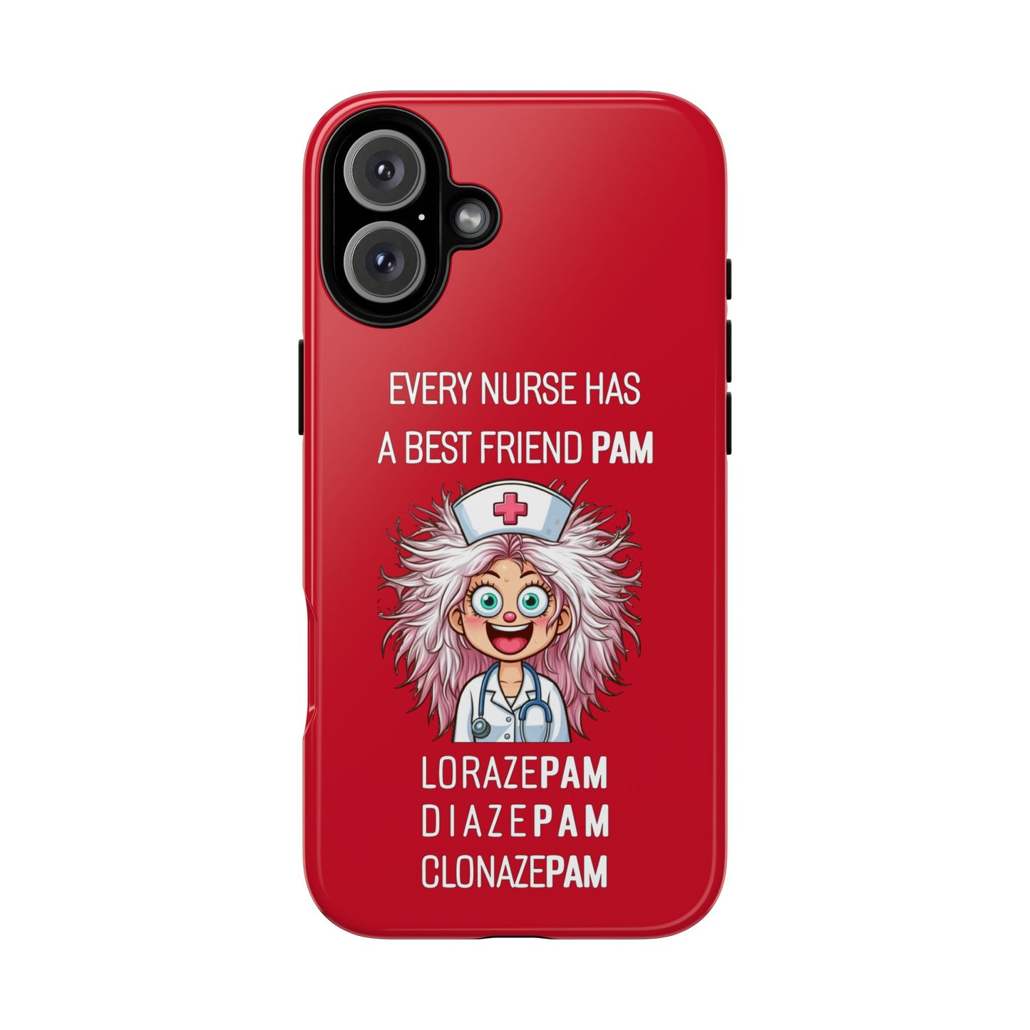 Nurse iPhone Tough Case - Every Nurse Has a Friend Named PAM Design (1) - Dark Red