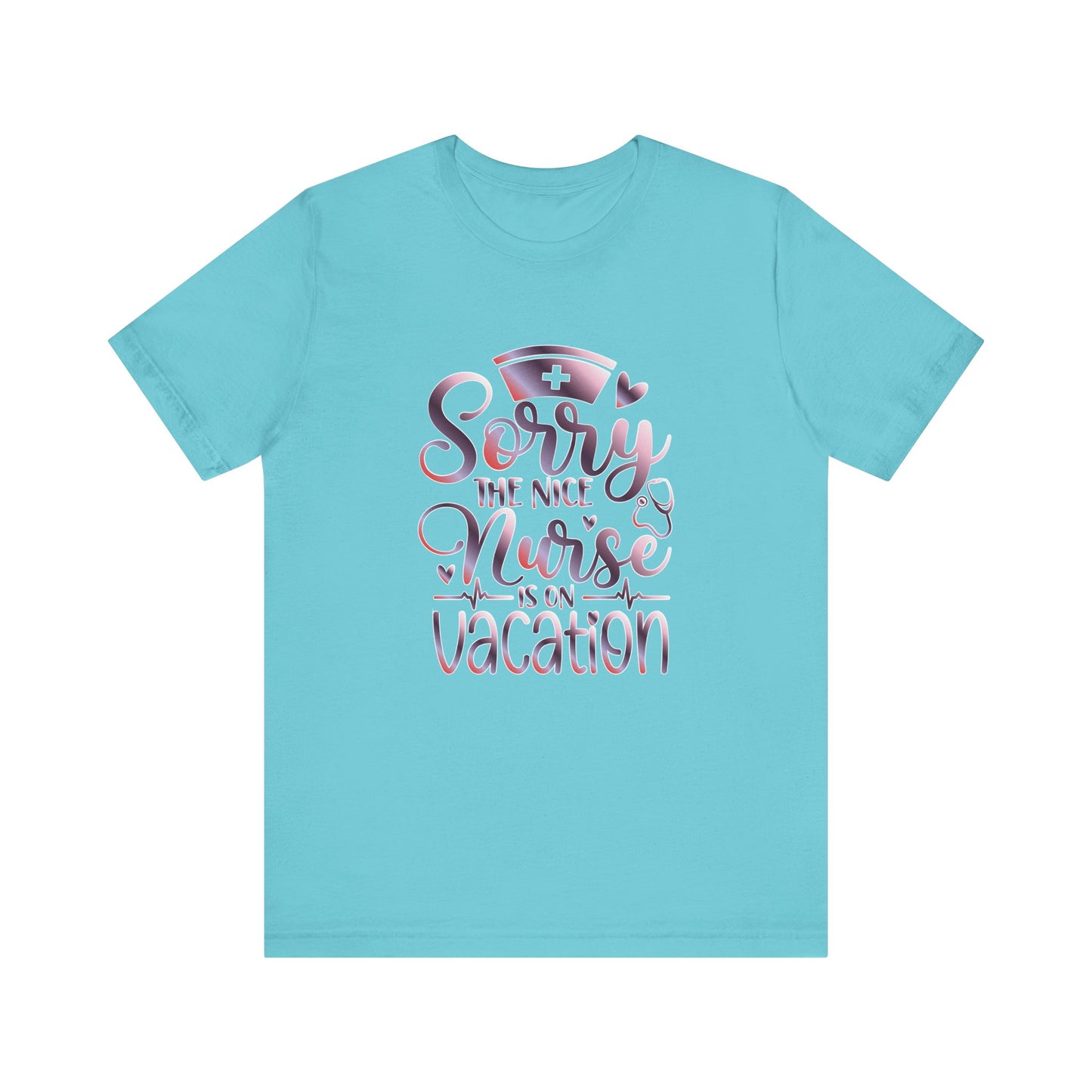Sorry The Nice Nurse Is On Vacation gradient 3