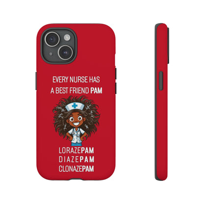 Nurse iPhone Tough Case - Every Nurse Has a Friend Named PAM Design (2) - Dark Red