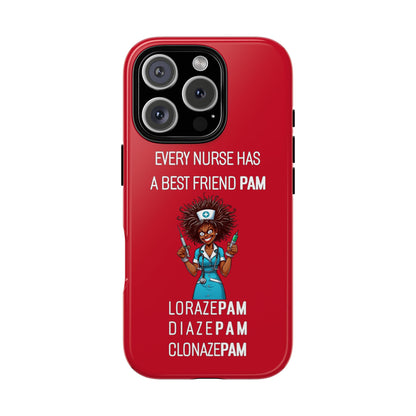 Nurse iPhone Tough Case - Every Nurse Has a Friend Named PAM Design (3) - Dark Red