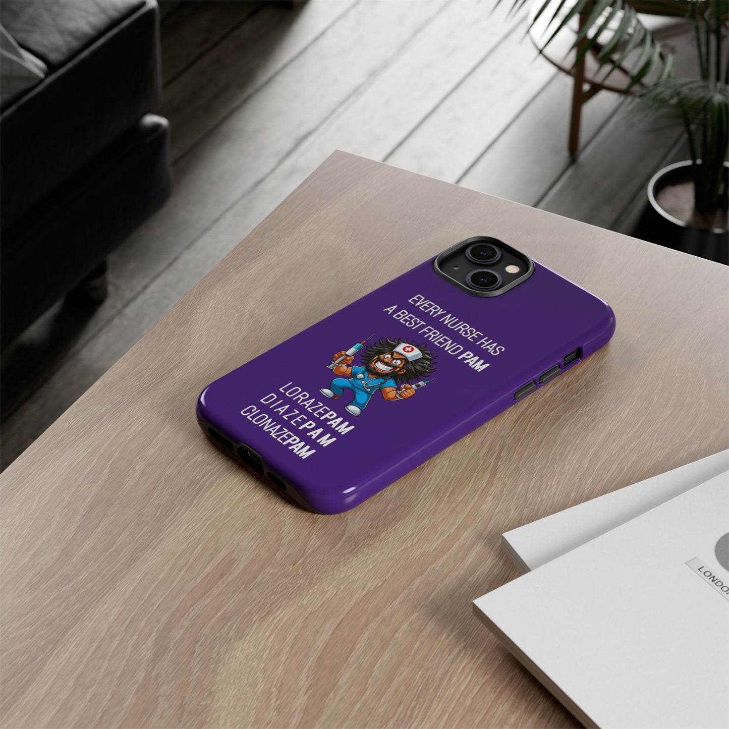 Nurse iPhone Tough Case - Every Nurse Has a Friend Named PAM Design (6) - Dark Purple