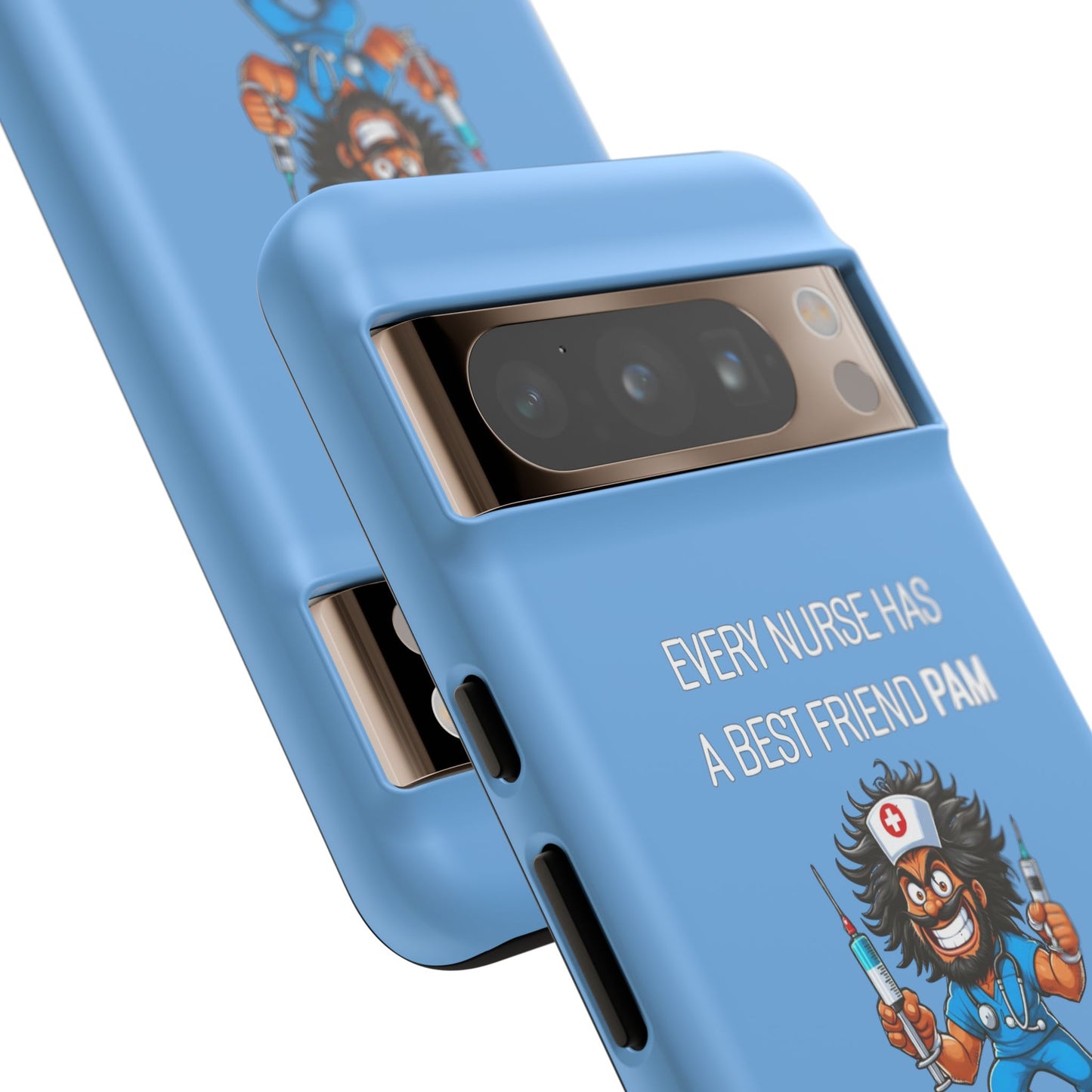 Nurse Google Pixel Tough Case - Every Nurse Has a Friend Named PAM Design (6) - Light Blue