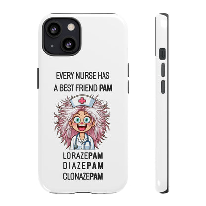 Nurse iPhone Tough Case - Every Nurse Has a Friend Named PAM Design (1) - White