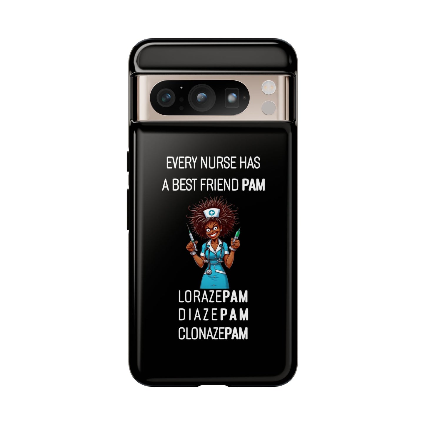 Nurse Google Pixel Tough Case - Every Nurse Has a Friend Named PAM Design (3) - Black