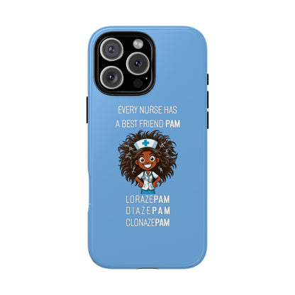 Nurse iPhone Tough Case - Every Nurse Has a Friend Named PAM Design (2) - Light Blue